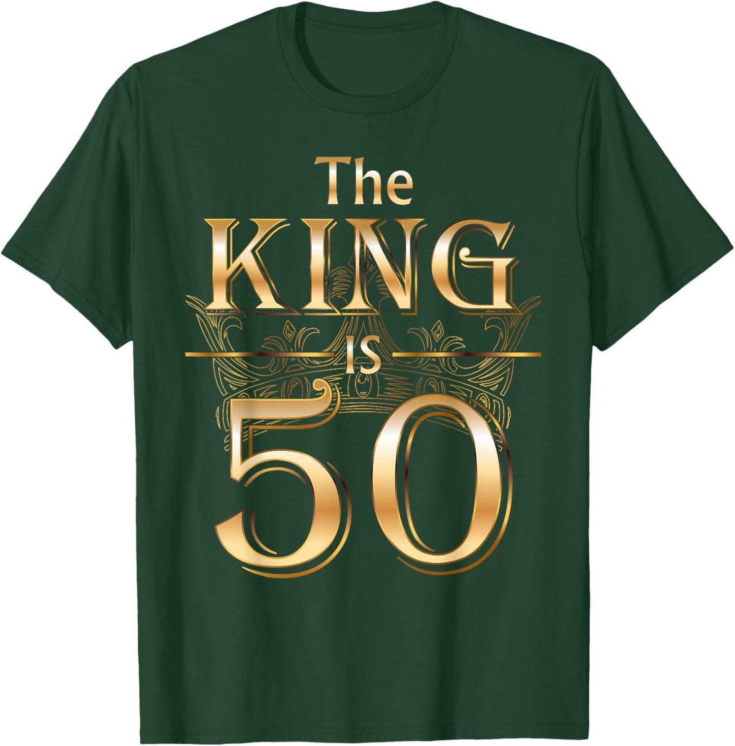 The King is 50 Birthday Crown Cool 50 Years Old Man Husband T-Shirt - T-Shirt | Forest