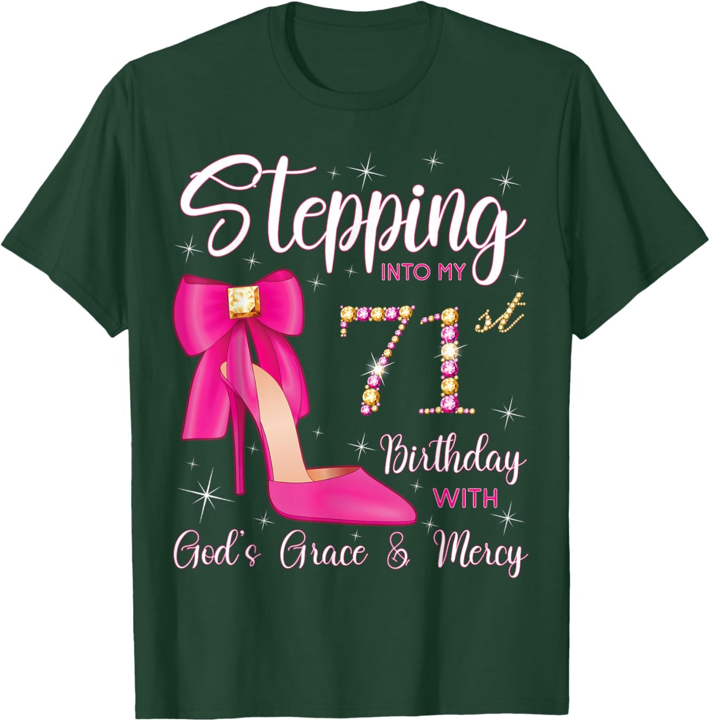 Stepping Into My 71st Birthday With God's Grace And Mercy T-Shirt - T-Shirt | Forest