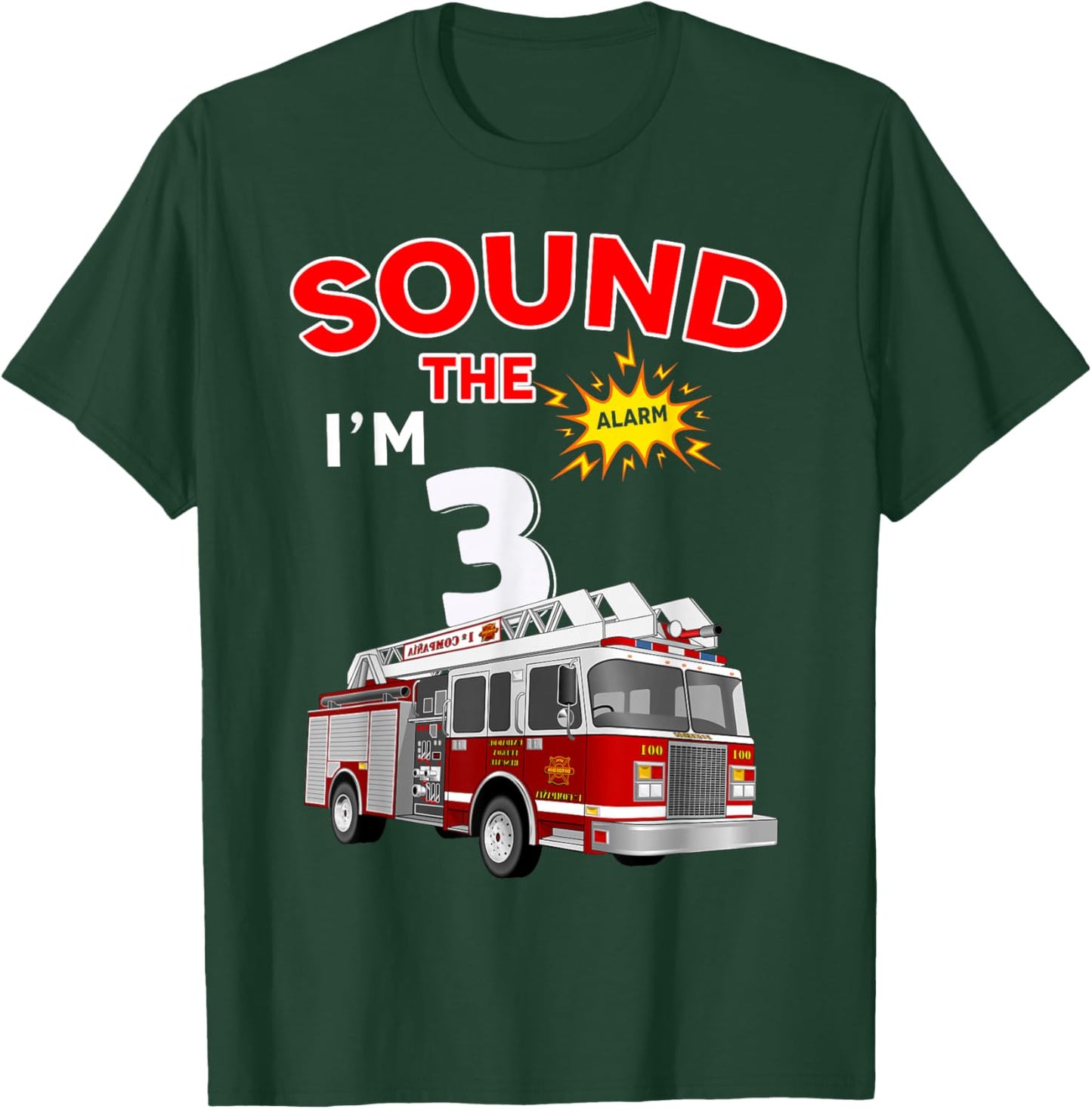 Sound the Alarm I'm 3! Kids Fire Truck Firefighter Birthday T-Shirt - T-Shirt | Forest