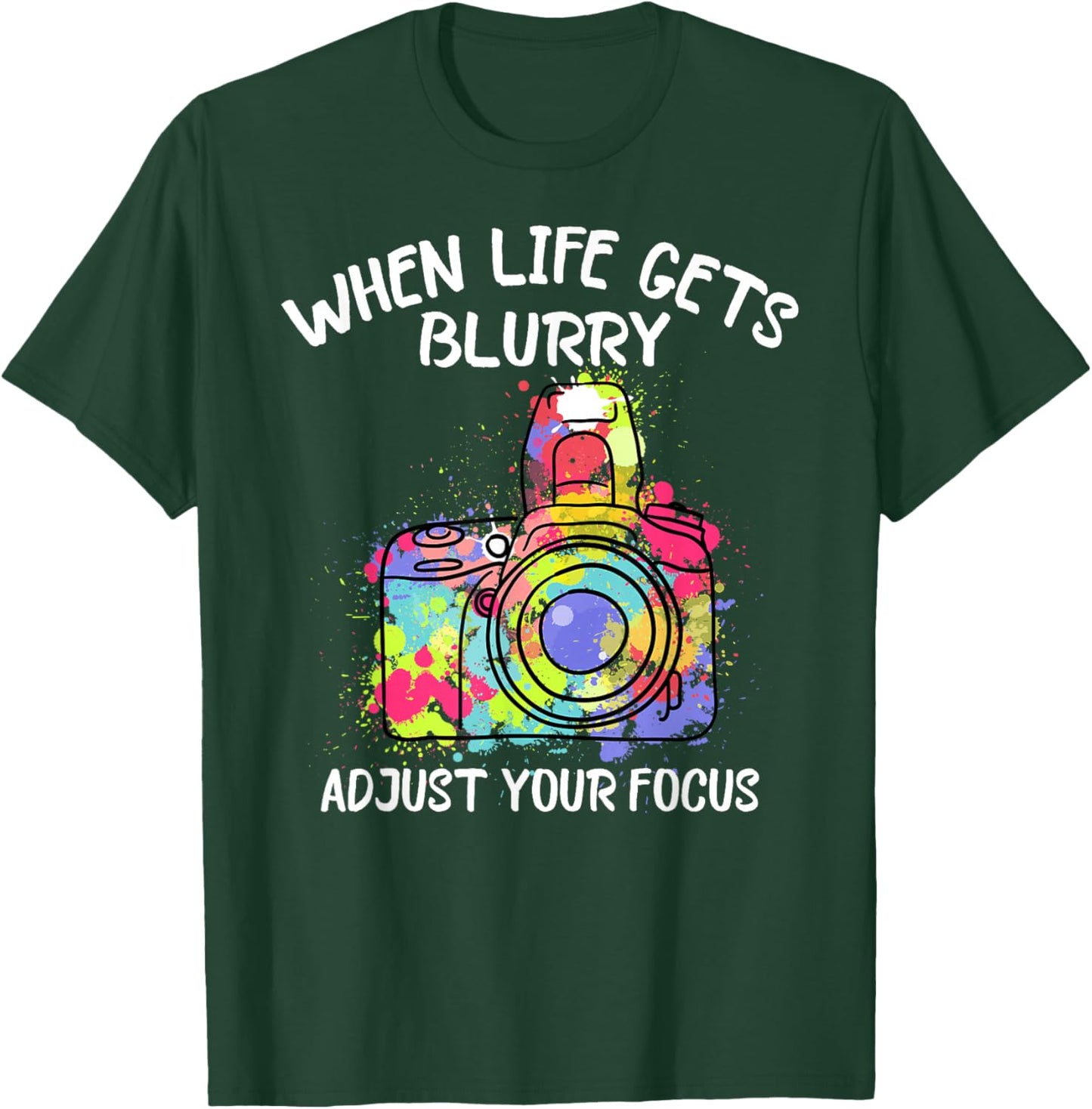 Camera Photography Lover Photographer Motivational T-Shirt - T-Shirt | Forest