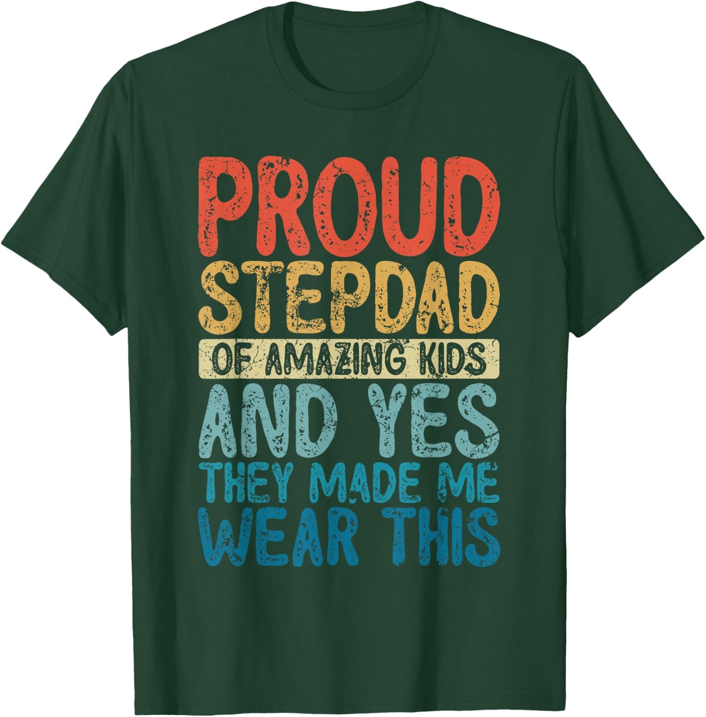Funny Proud Stepdad They Made Me Wear This T-Shirt - T-Shirt | Forest