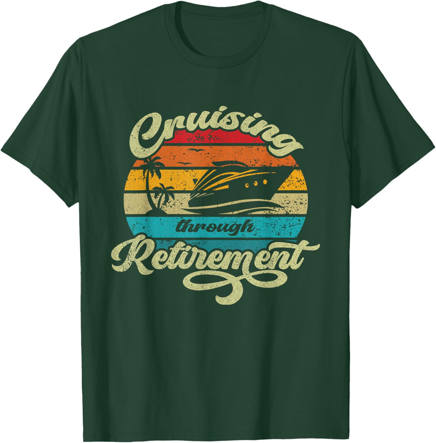 Cruising Through Retirement Funny Cruise Vacation Design T-Shirt - T-Shirt | Forest