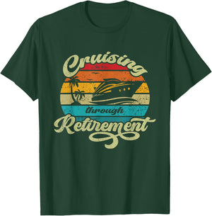 Cruising Through Retirement Funny Cruise Vacation Design T-Shirt - T-Shirt | Forest