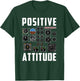 Positive Attitude Pilot T-Shirt - T-Shirt | Forest
