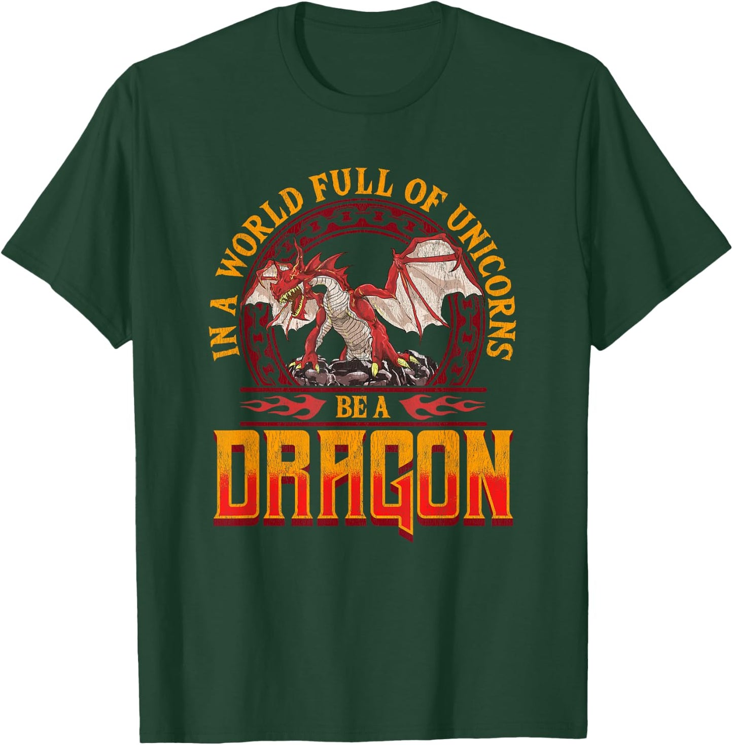 In A World Full Of Unicorns Be A Dragon Funny Folklore T-Shirt - T-Shirt | Forest
