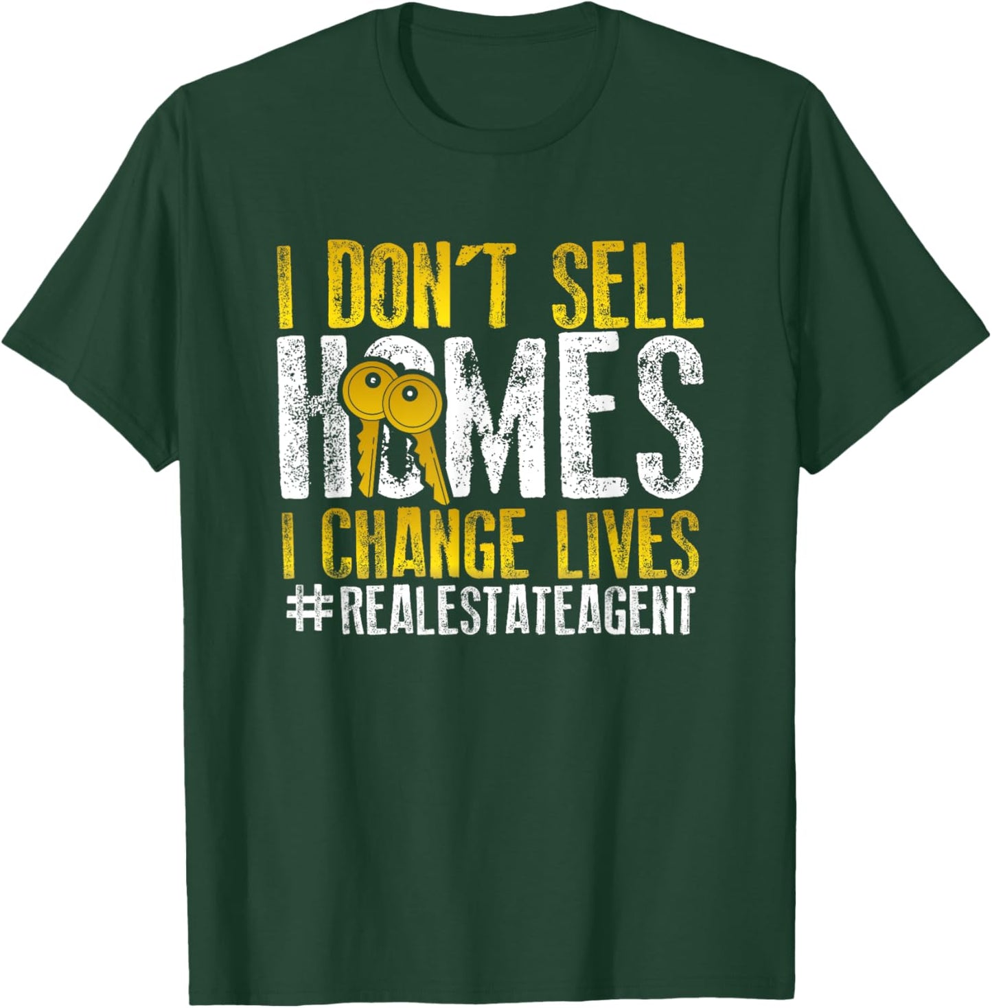 I Don't Sell Homes I Change Lives Inspired Real Estate Agent T-Shirt - T-Shirt | Forest