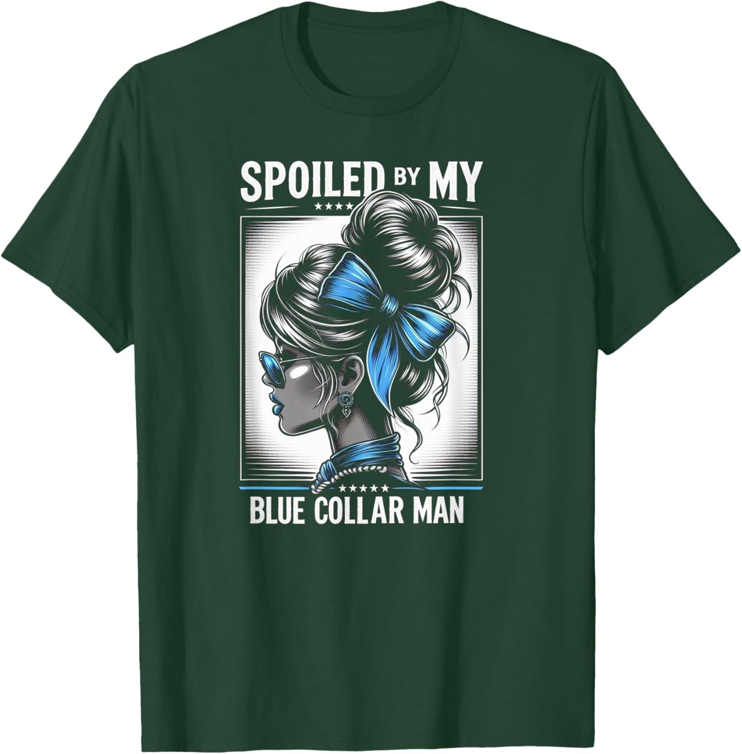 Spoiled By My Blue Collar Man Messy Bun T-Shirt - T-Shirt | Forest