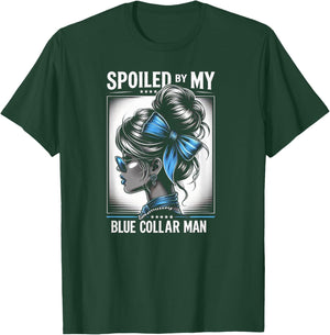 Spoiled By My Blue Collar Man Messy Bun T-Shirt - T-Shirt | Forest