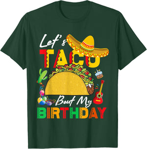 Let's Taco bout My Birthday Cinco De Mayo Tacos T-Shirt - T-Shirt | Forest