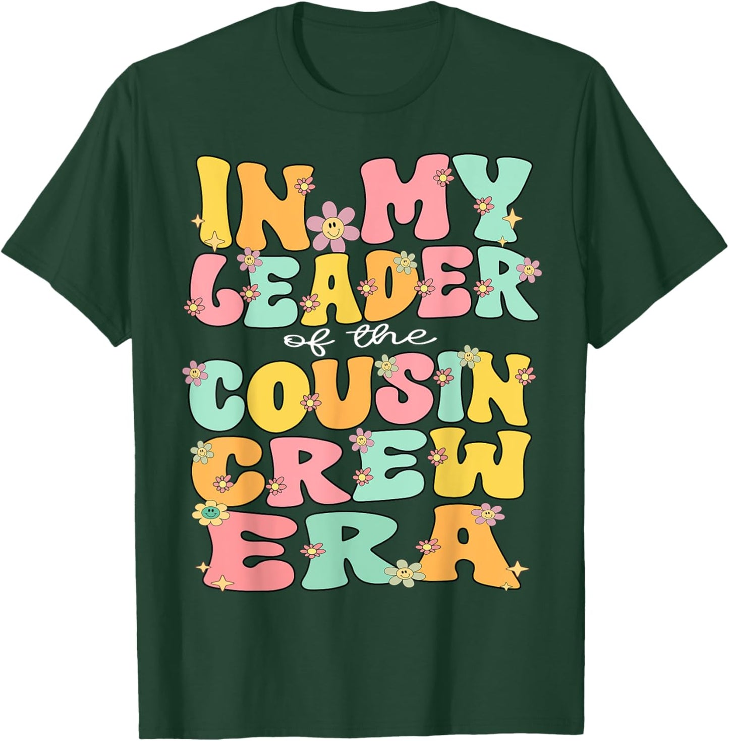 In My Leader Cousin Crew Era Retro Leader Of The Cousin Crew T-Shirt - T-Shirt | Forest