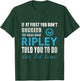 Ripley Name - Try What Ripley Told You To Do T-Shirt - T-Shirt | Forest