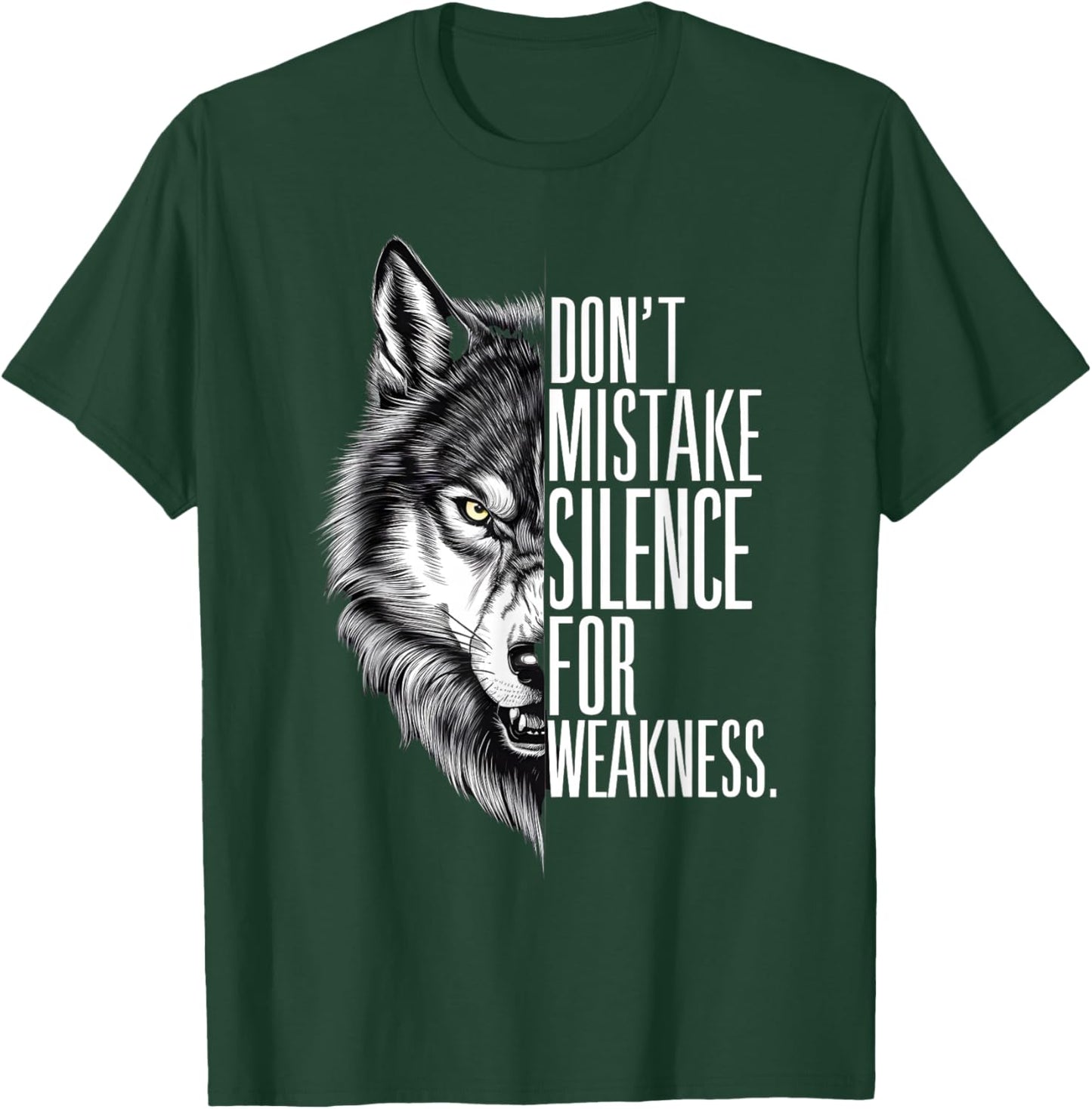 Don't Mistake My Silence For Weakness Wolf Alpha T-Shirt - T-Shirt | Forest