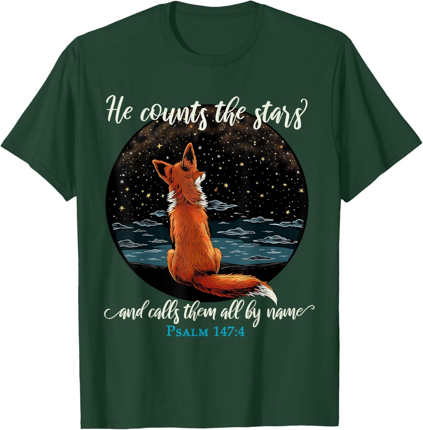 He Counts The Stars And Calls Them All By Name Psalm 147:4 T-Shirt - T-Shirt | Forest