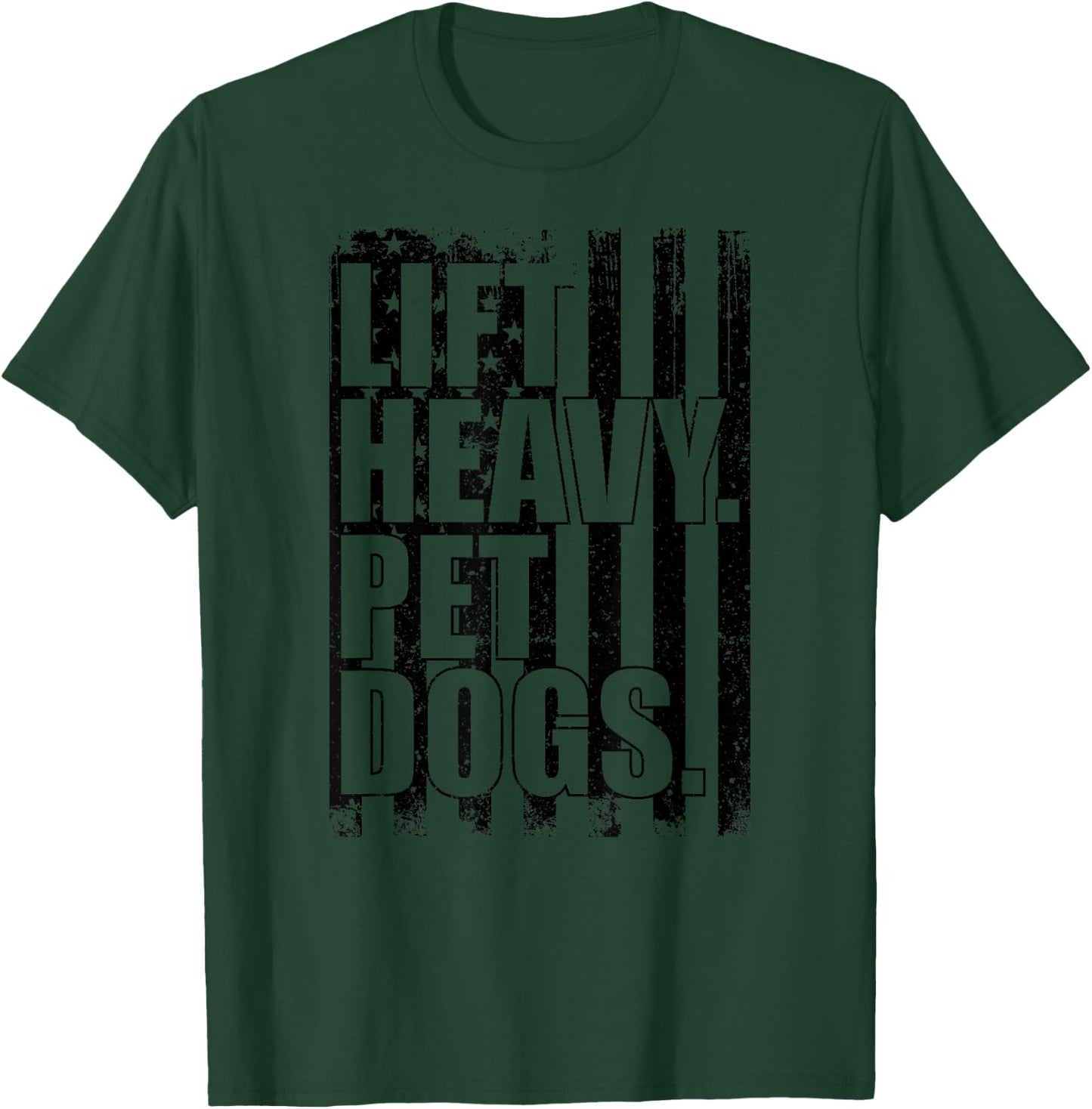 Funny Lift Heavy Pet Dogs Gym for Weightlifters T-Shirt - T-Shirt | Forest