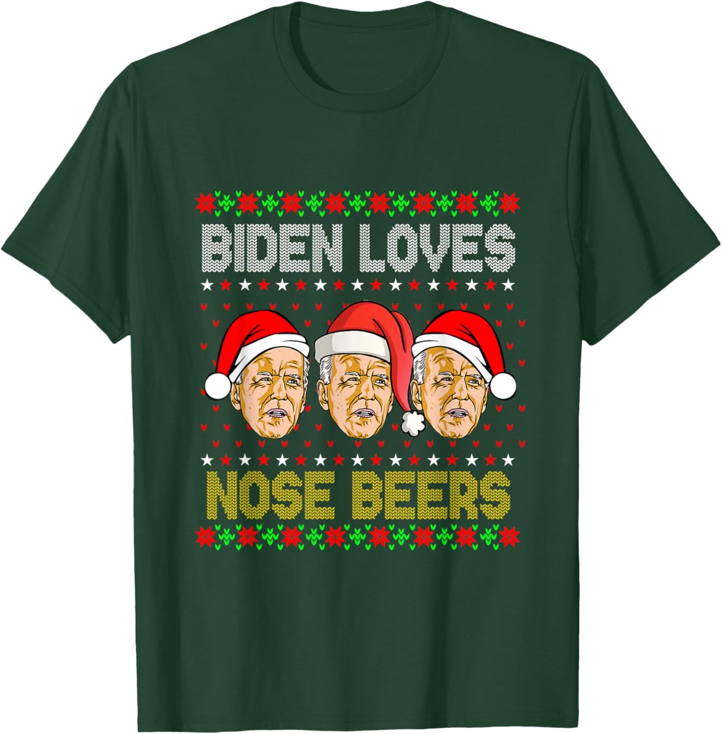 Biden Loves Nose Beers Funny Ugly Christmas Sweater T-Shirt - T-Shirt | Forest