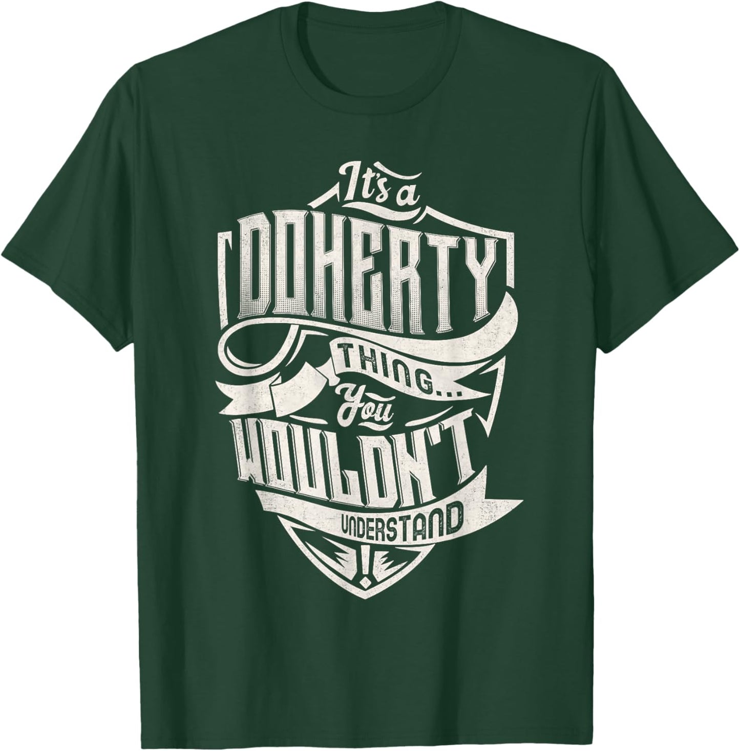 It's A DOHERTY Thing You Wouldn't Understand Family Name T-Shirt - T-Shirt | Forest