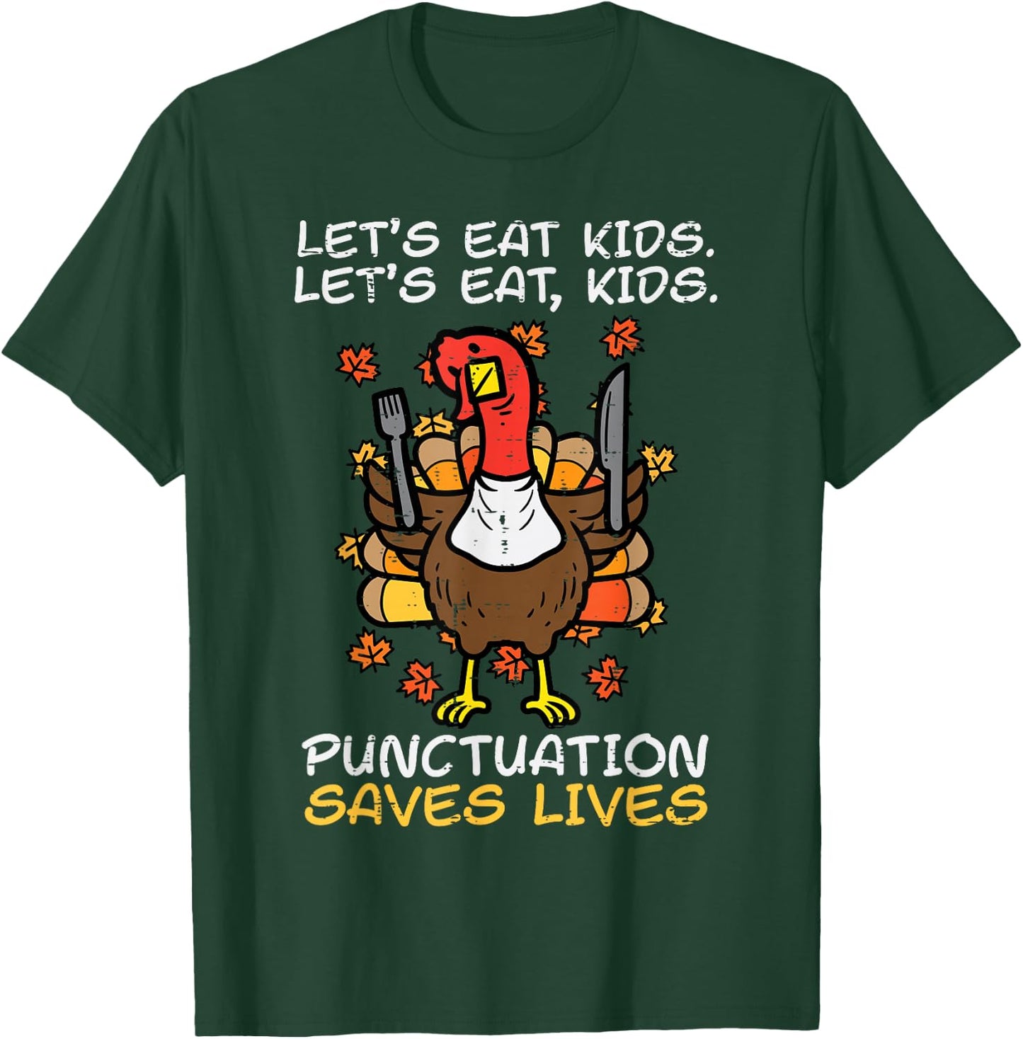 Funny Thanksgiving Teacher Turkey Lets Eat Kids Punctuation T-Shirt - T-Shirt | Forest