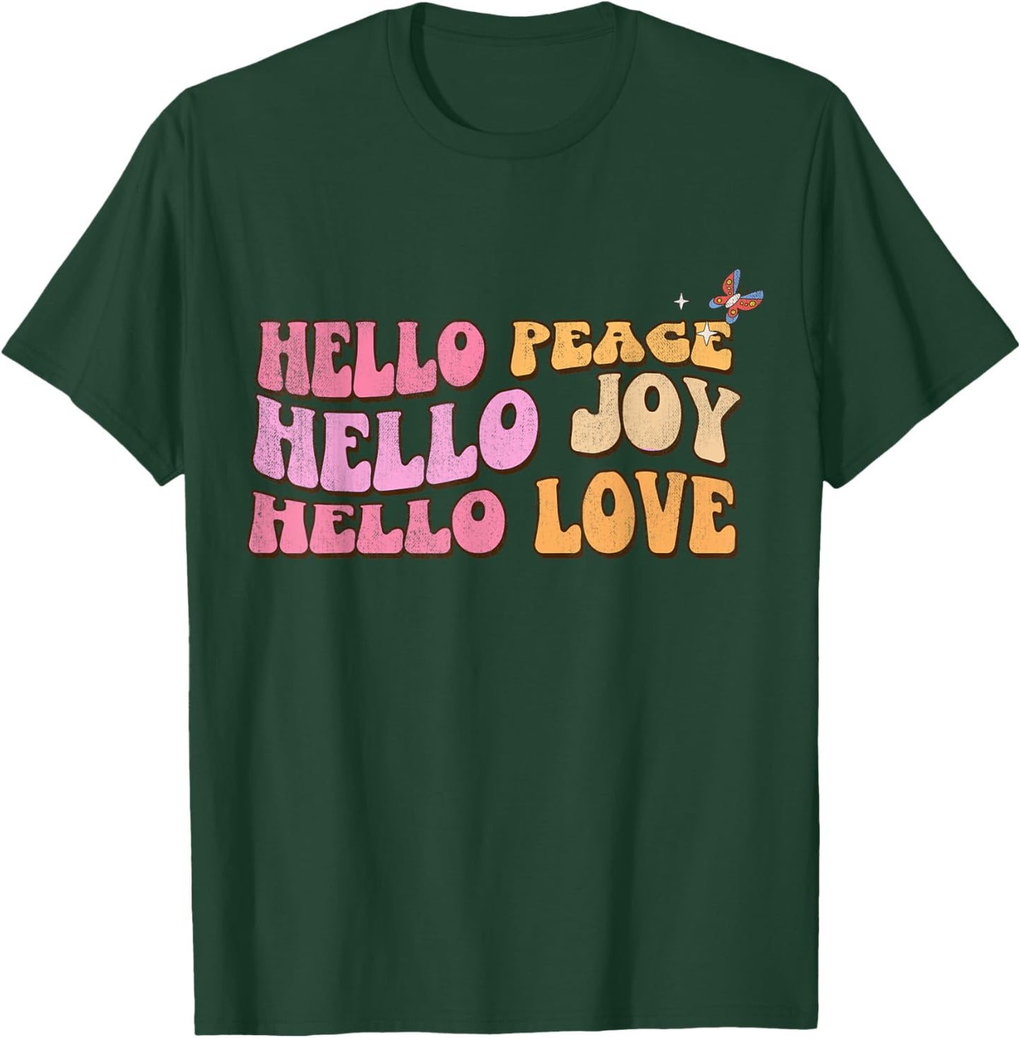Hello Peace, Hello Joy, Hello Love, Christian Faith Follower T-Shirt - T-Shirt | Forest