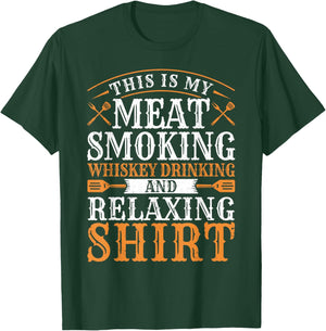 This is my Meat Smoking Whiskey Drinking Relaxing T-Shirt - T-Shirt | Forest