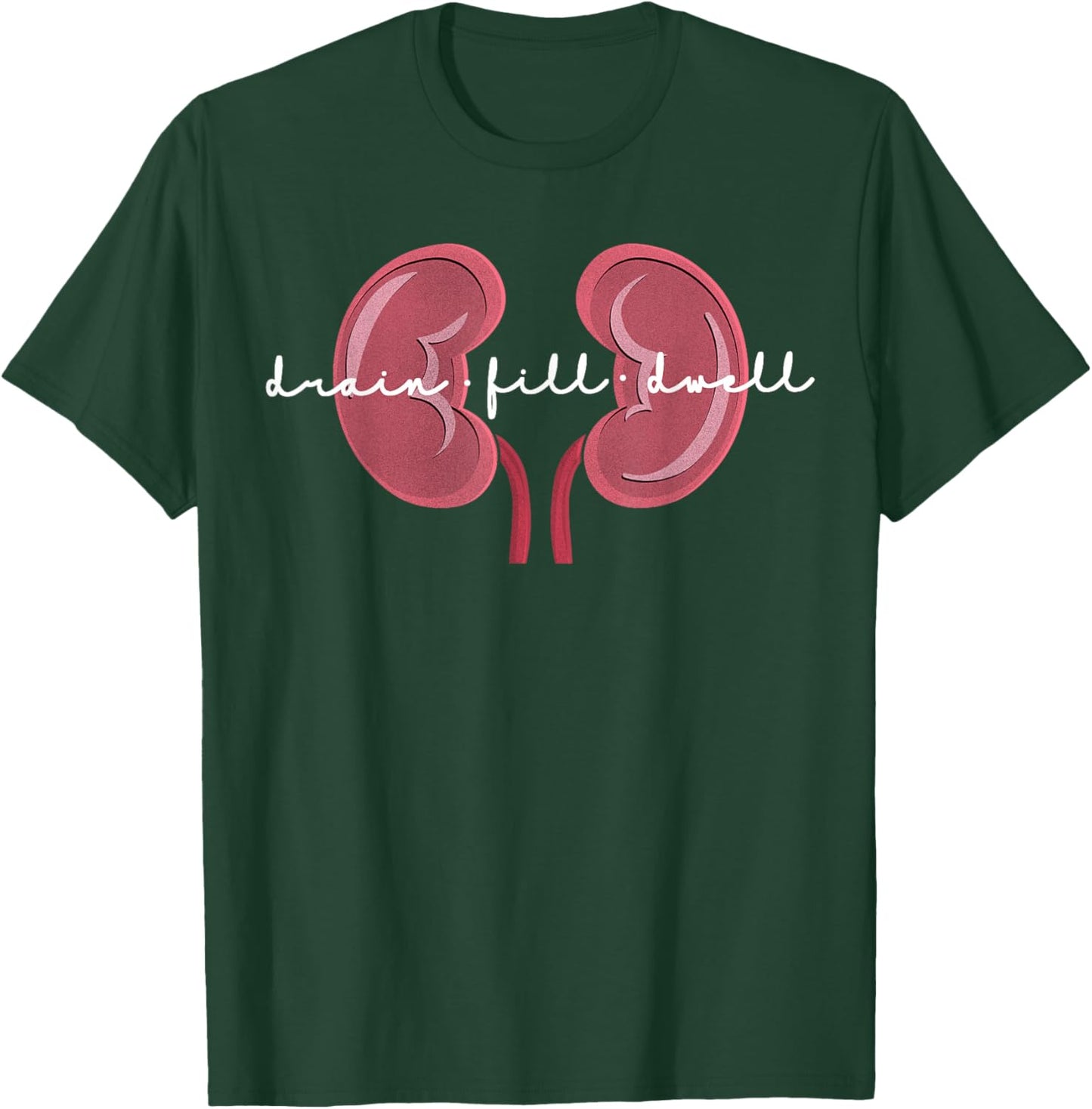 Peritoneal Dialysis Nurse Kidney Disease Funny Nursing T-Shirt - T-Shirt | Forest