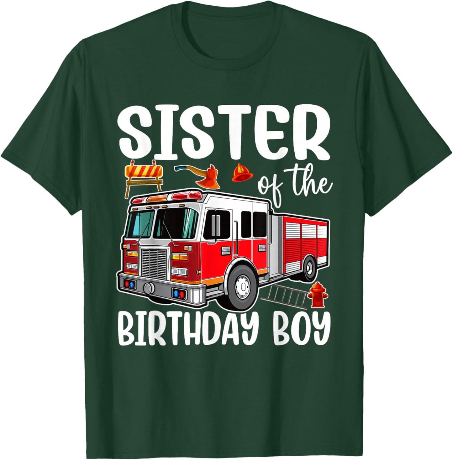 Sister of the Birthday Boy Fire Truck Firefighter Bday Party T-Shirt - T-Shirt | Forest