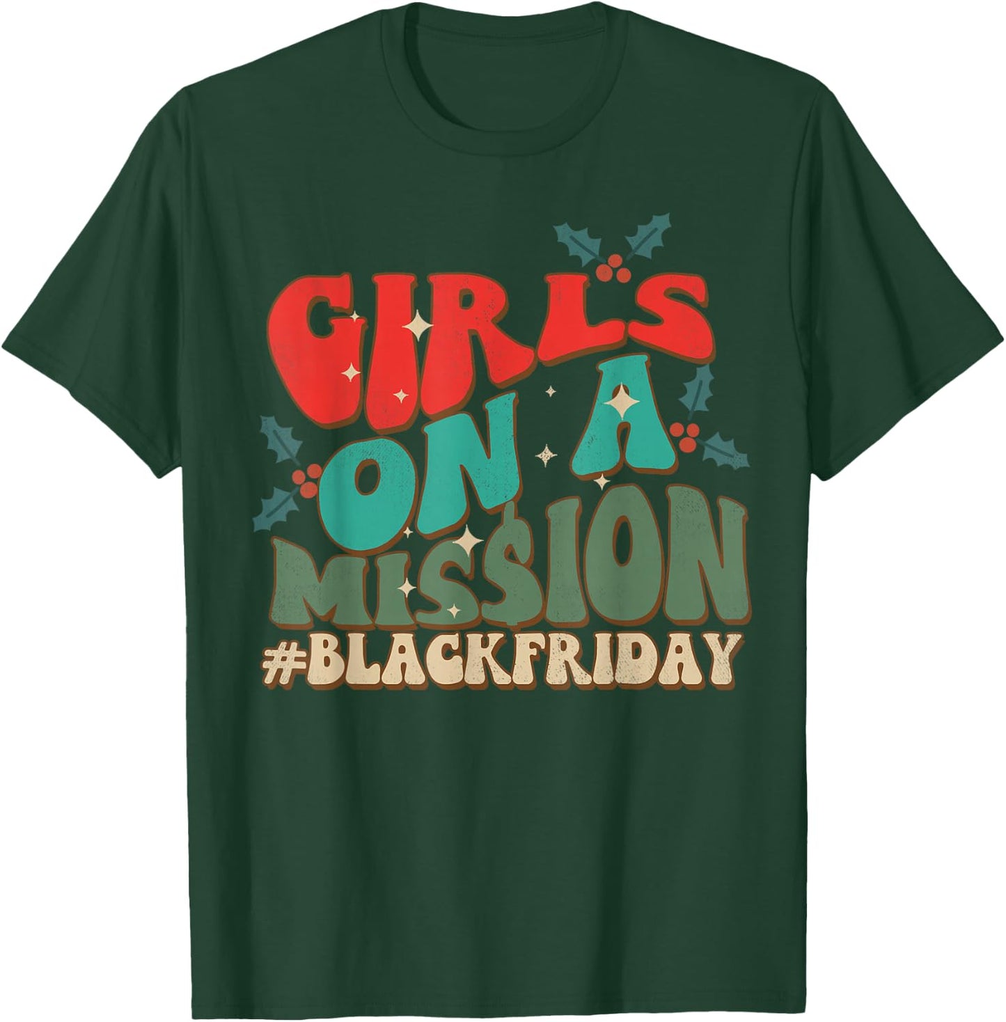 Girls Mission Funny Black Shopping Friday Christmas Holiday T-Shirt - T-Shirt | Forest