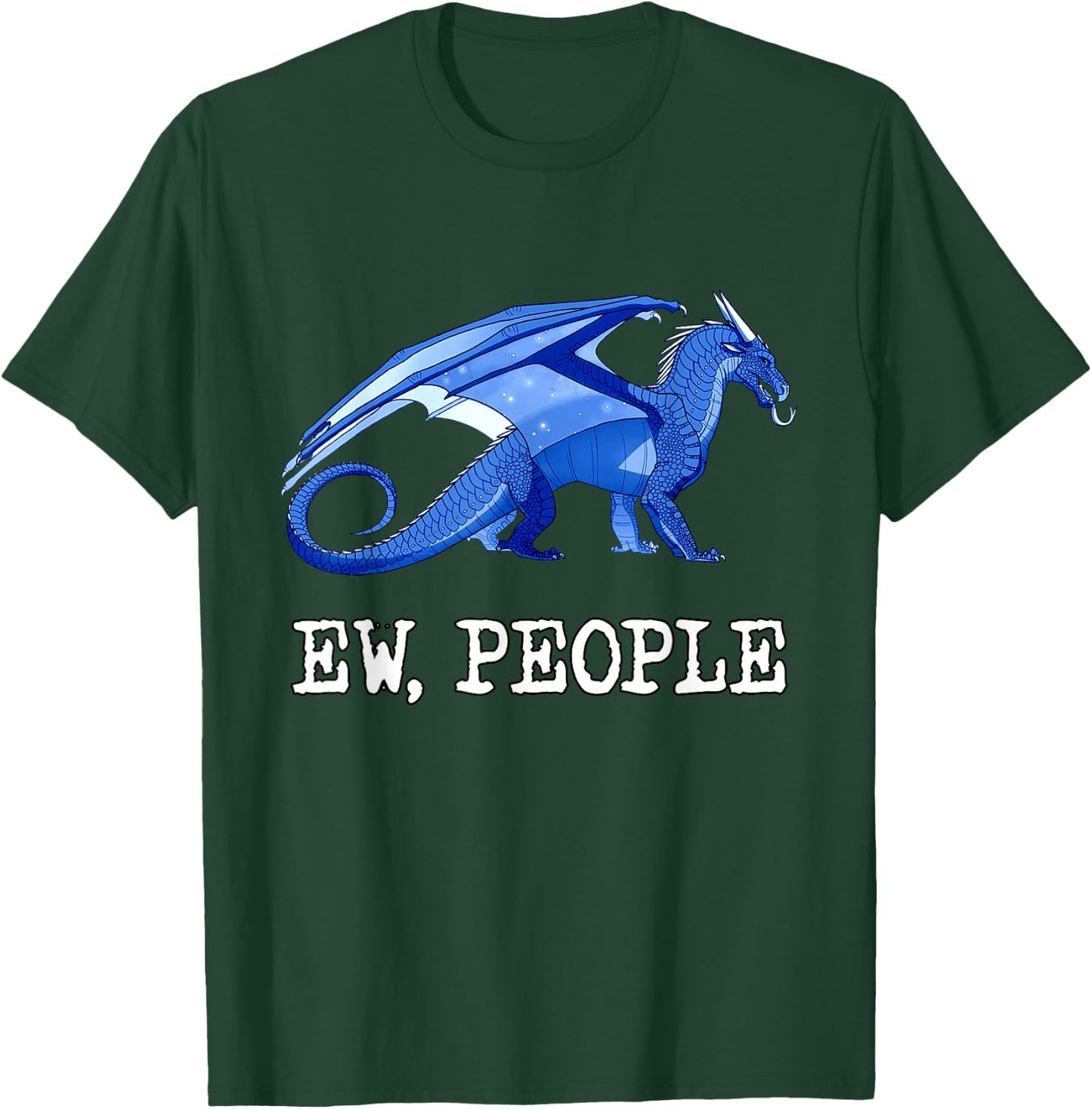 Funny Dragon Ew People T-Shirt - T-Shirt | Forest