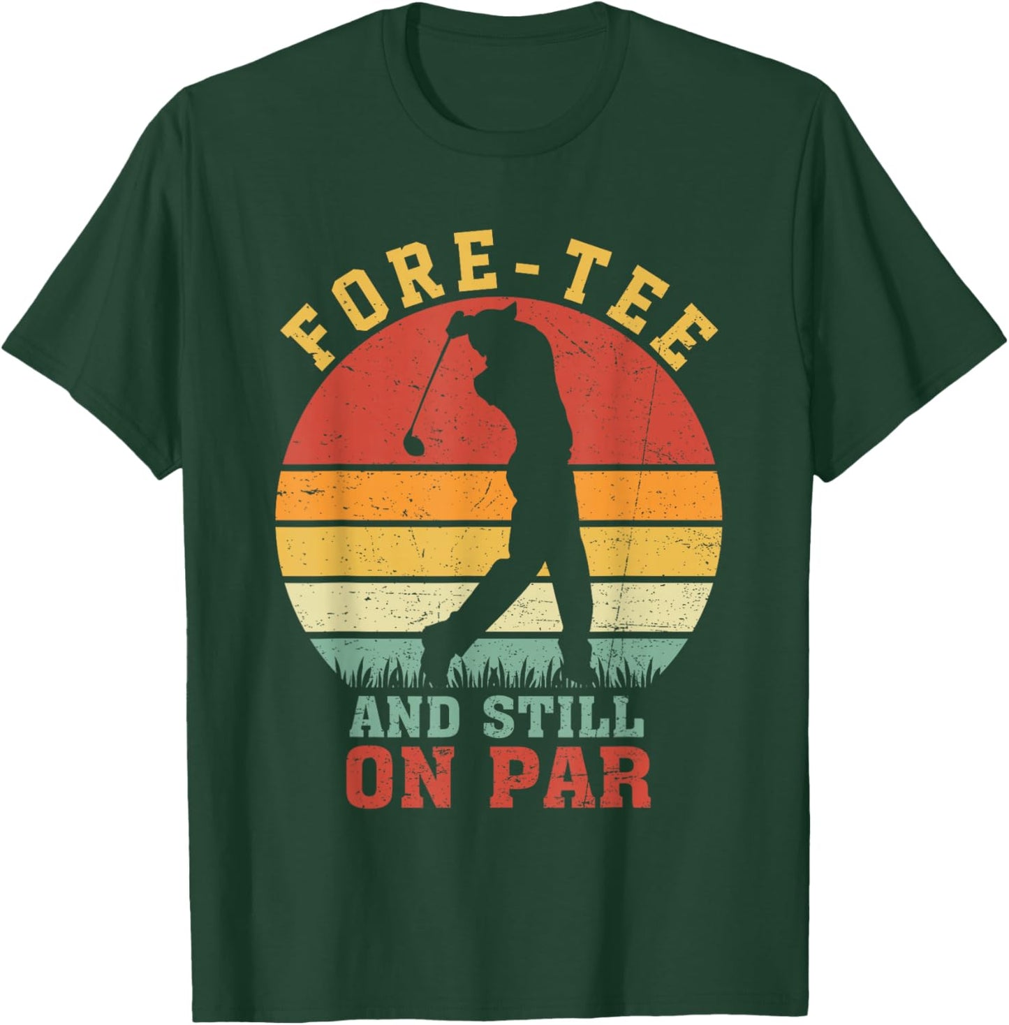 Fore- Still On Par 40th Birthday Golf Player Golfer Retro T-Shirt - T-Shirt | Forest