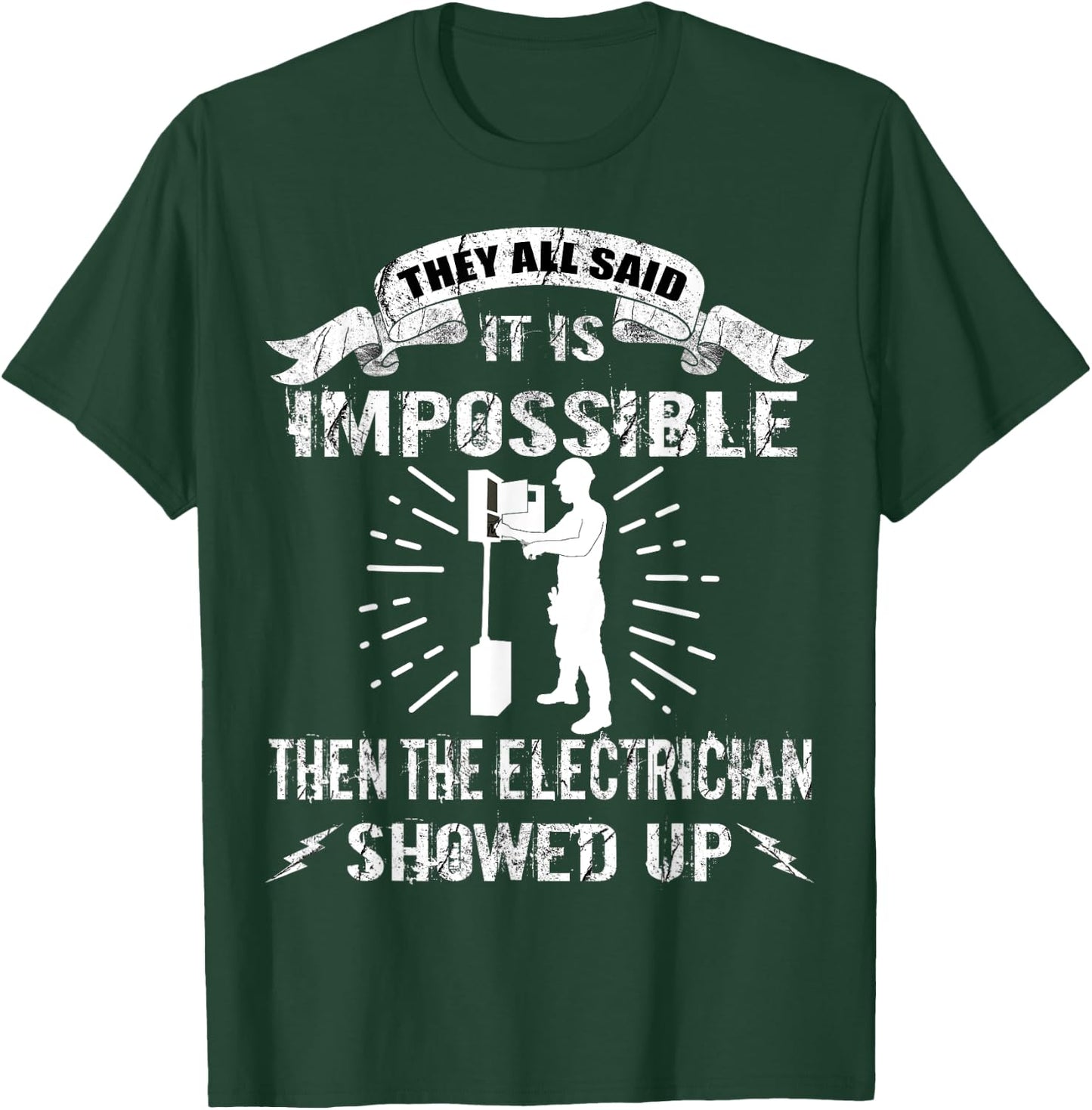 Funny Electrician They All Said It Is Impossible T-Shirt - T-Shirt | Forest