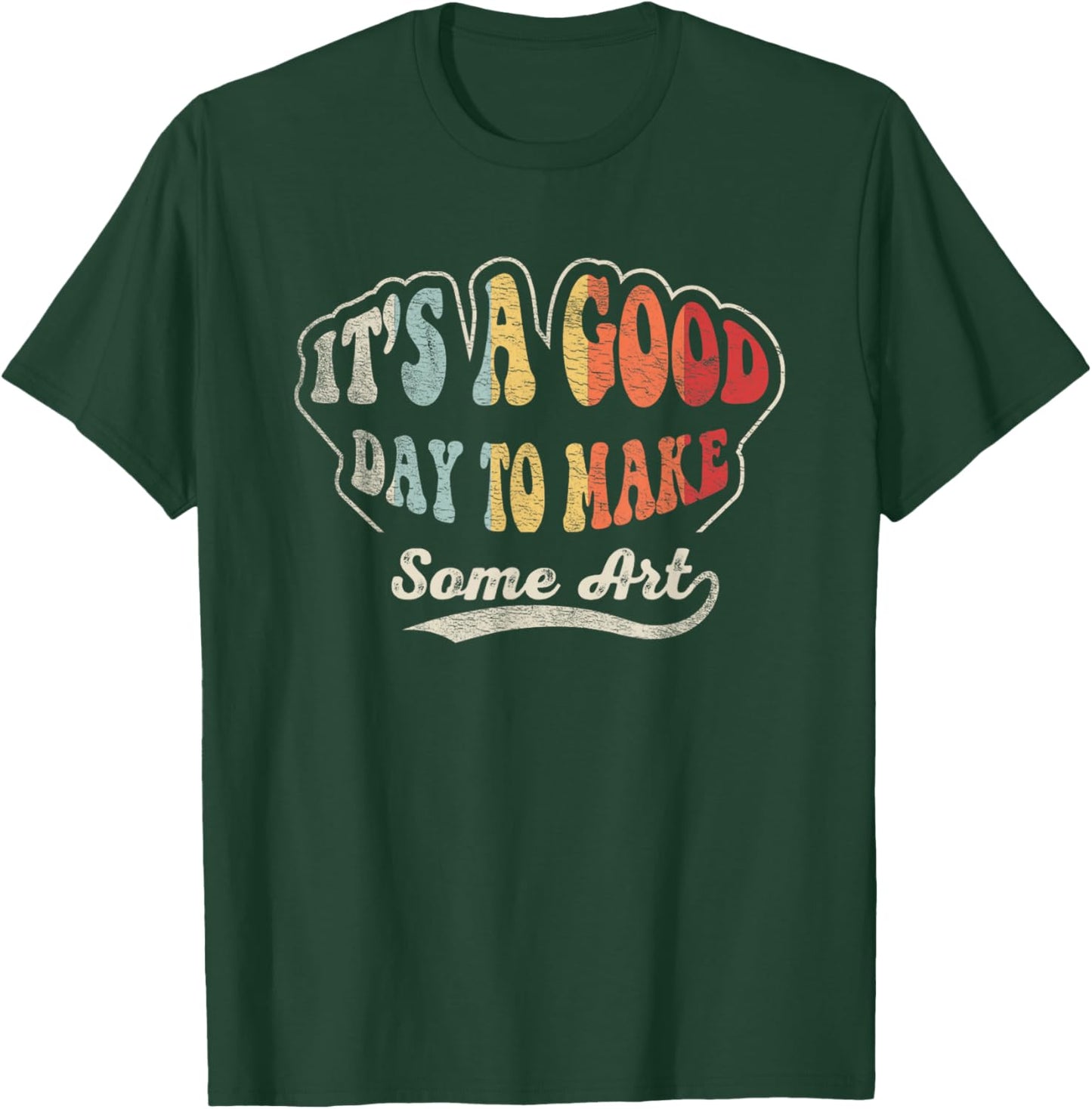Retro Vintage It's A Good Day to Make Art Artist Art Maker T-Shirt - T-Shirt | Forest