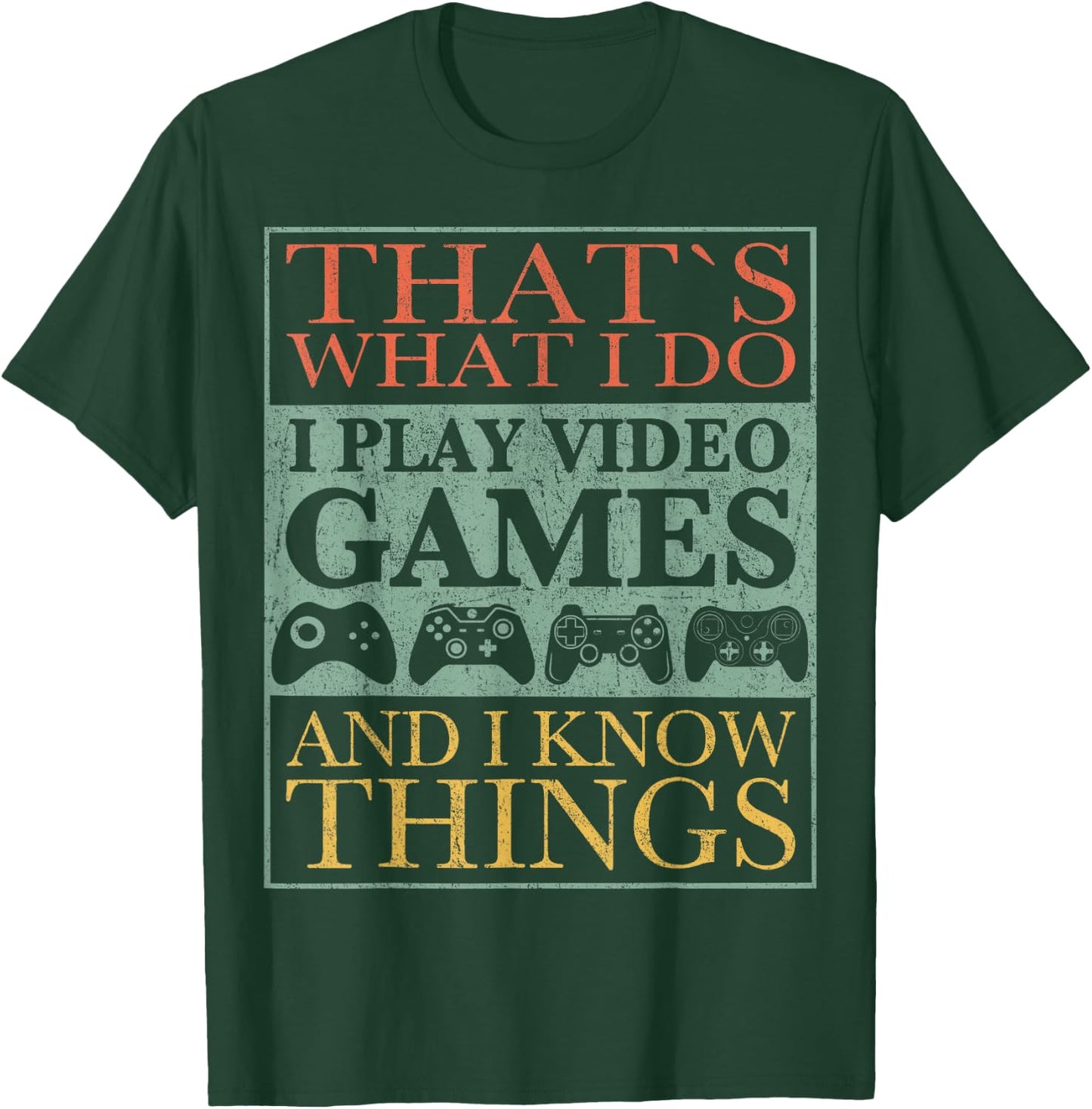 That's What I Do Game Funny Video Games Gift T-Shirt - T-Shirt | Forest