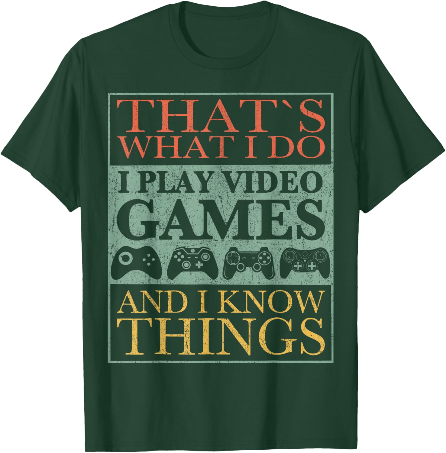 That's What I Do Game Funny Video Games Gift T-Shirt - T-Shirt | Forest
