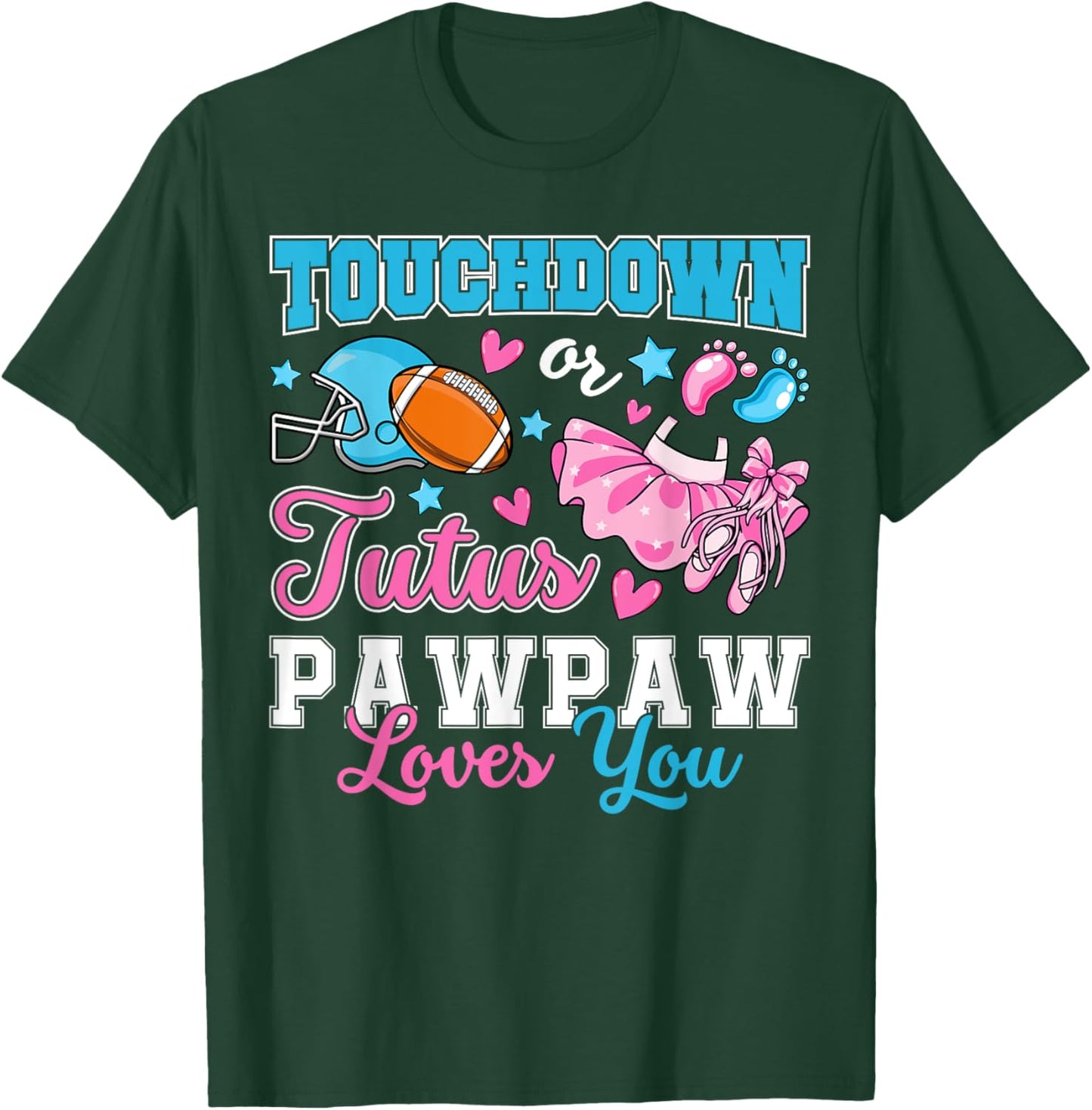 Touchdown or Tutus Pawpaw Loves You Cute Gender Reveal Baby T-Shirt - T-Shirt | Forest