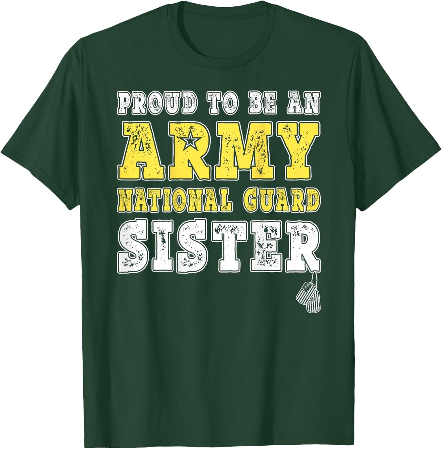 Proud To Be An Army National Guard Sister Military Sibling T-Shirt - T-Shirt | Forest