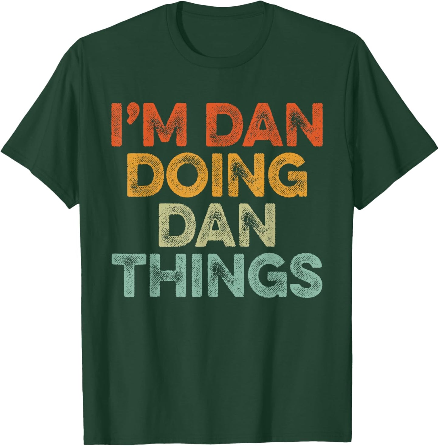 I'm DAN Doing DAN Things Shirt Vintage Funny Christmas T-Shirt - T-Shirt | Forest
