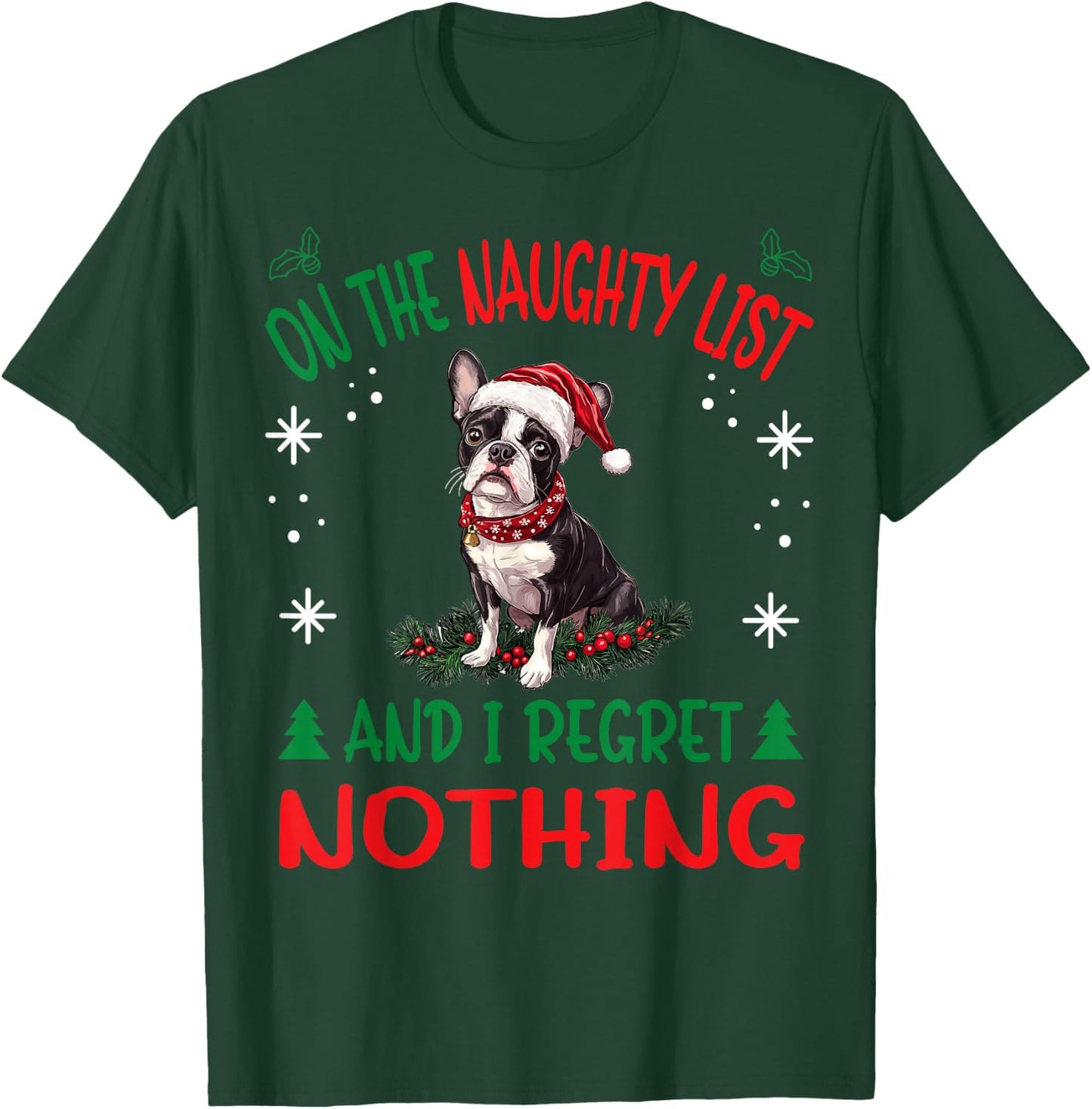 Cute Boston Terrier Dog Christmas On The Naughty List and I T-Shirt - T-Shirt | Forest