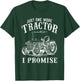 Just One More Tractor I Promise Funny Vintage Farming Gag T-Shirt - T-Shirt | Forest