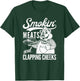 Smokin' Meats And Clapping Cheeks, Kitchen Chef T-Shirt - T-Shirt | Forest