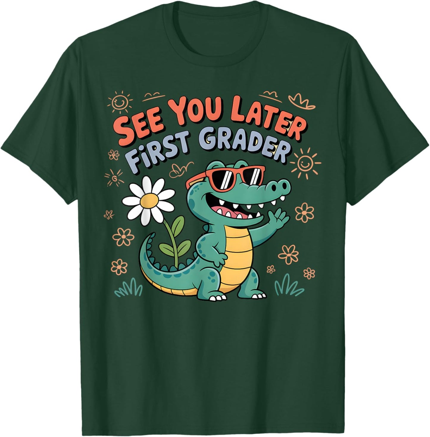 See You Later First Grader Cute Alligator School Design T-Shirt - T-Shirt | Forest
