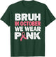 Breast Cancer Awareness Kids Boys Bruh In October Wear Pink T-Shirt - T-Shirt | Forest