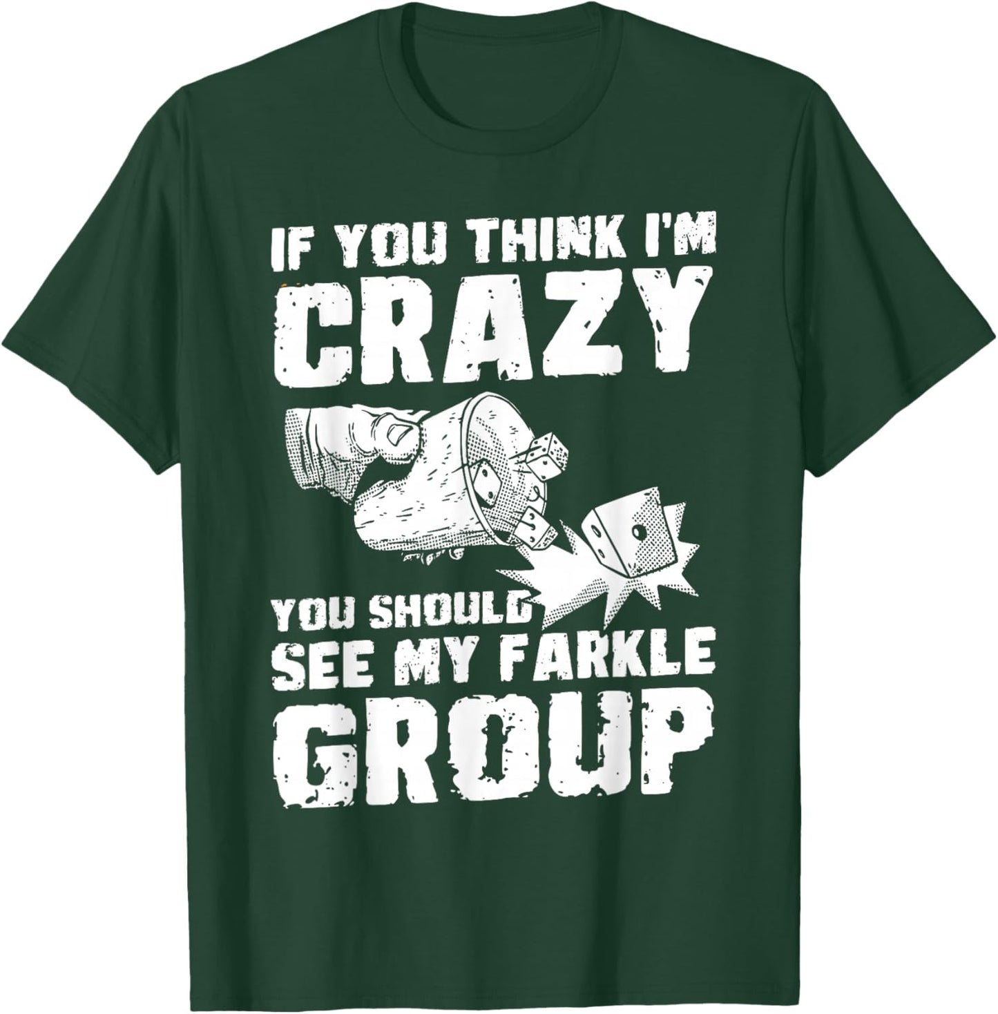 If You Think In Crazy Dice Game Farkle T-Shirt - T-Shirt | Forest