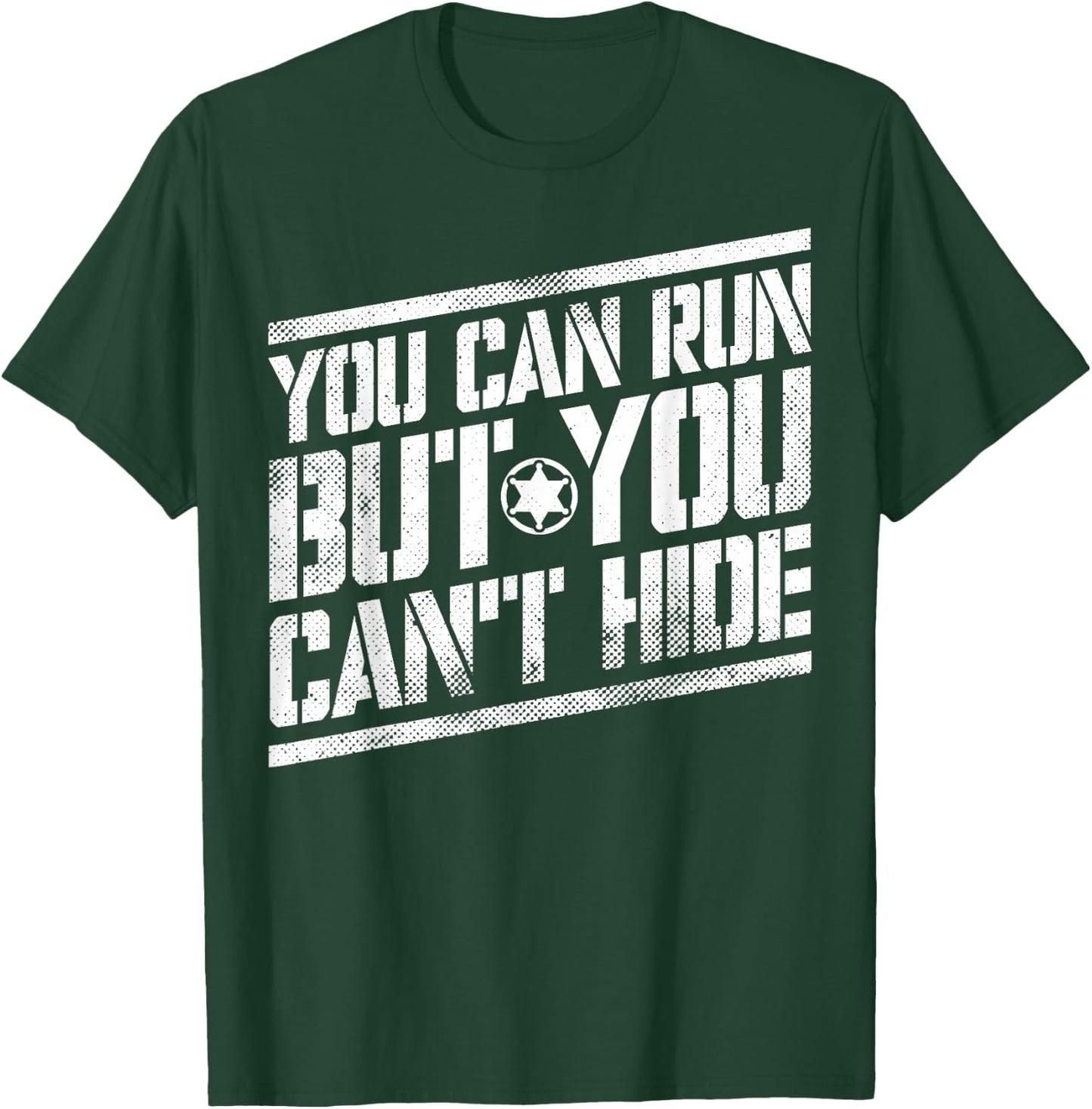 You Can Run But You Can't Hide Bounty Hunter T-Shirt - T-Shirt | Forest