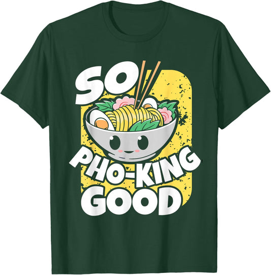 So Pho-King Good Gift pho lover T-Shirt - T-Shirt | Forest