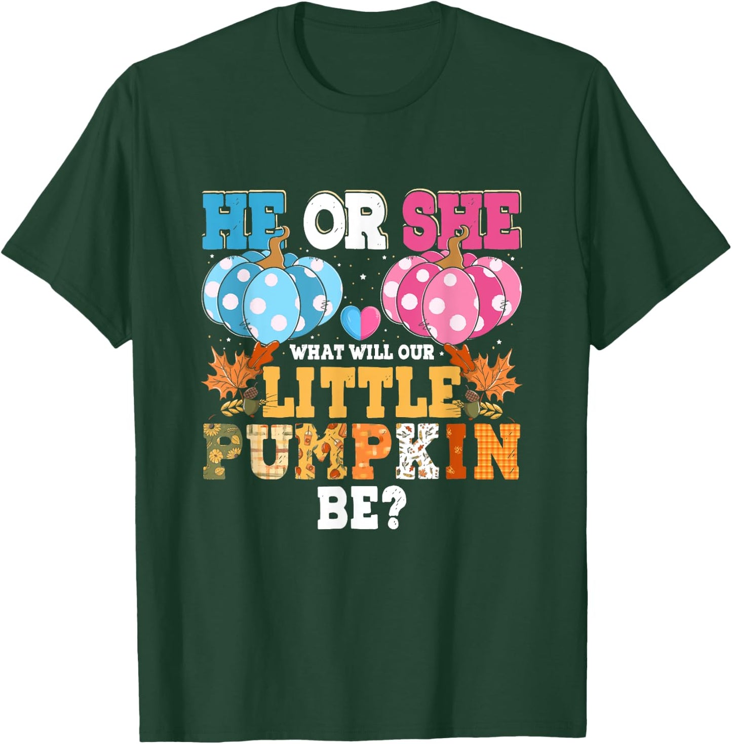 He or She What Will Our Little Pumpkin Be Autumn Baby Shower T-Shirt - T-Shirt | Forest