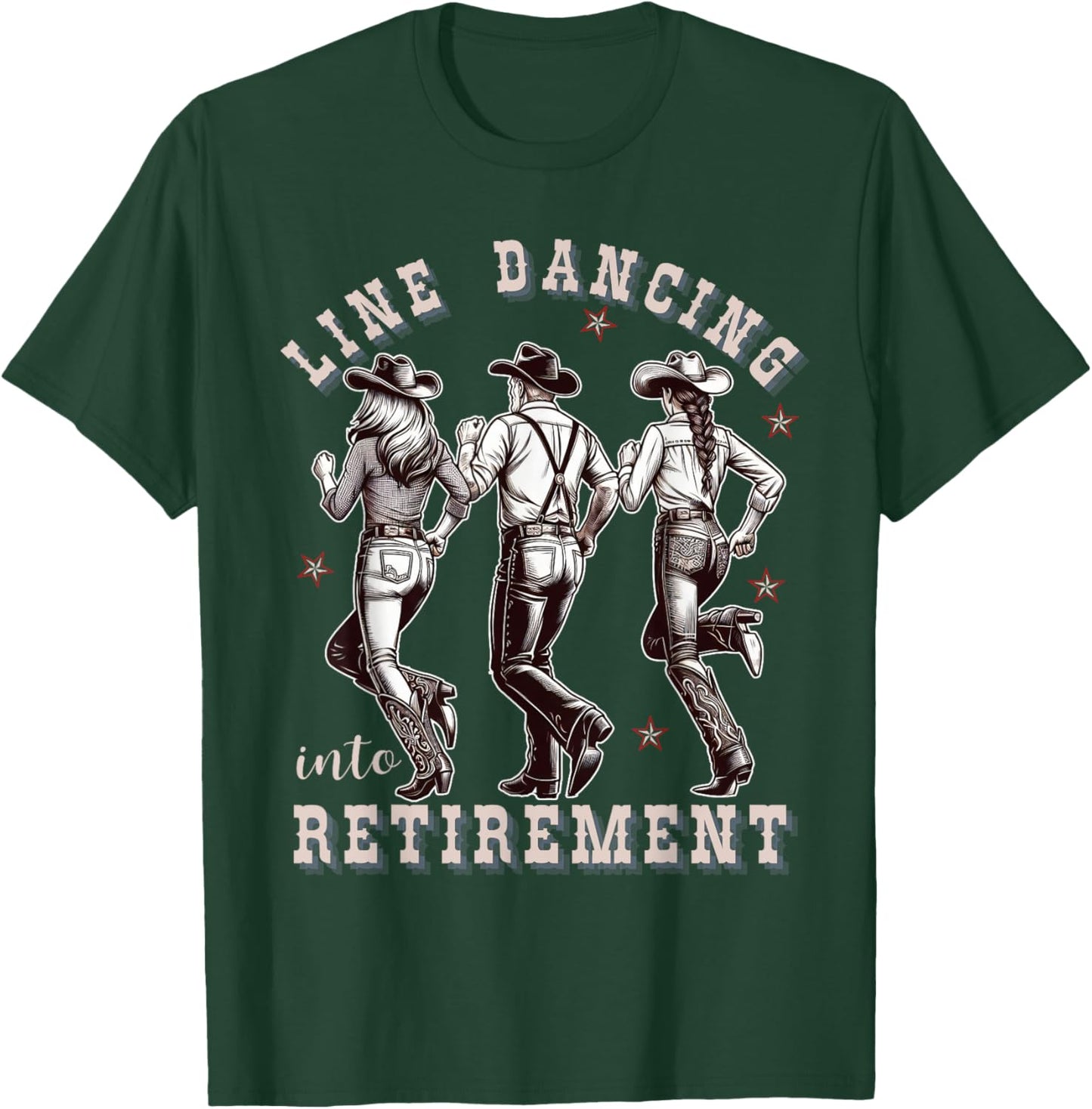 Line Dancing into Retirement Western Cowboy Cowgirl Dance T-Shirt - T-Shirt | Forest