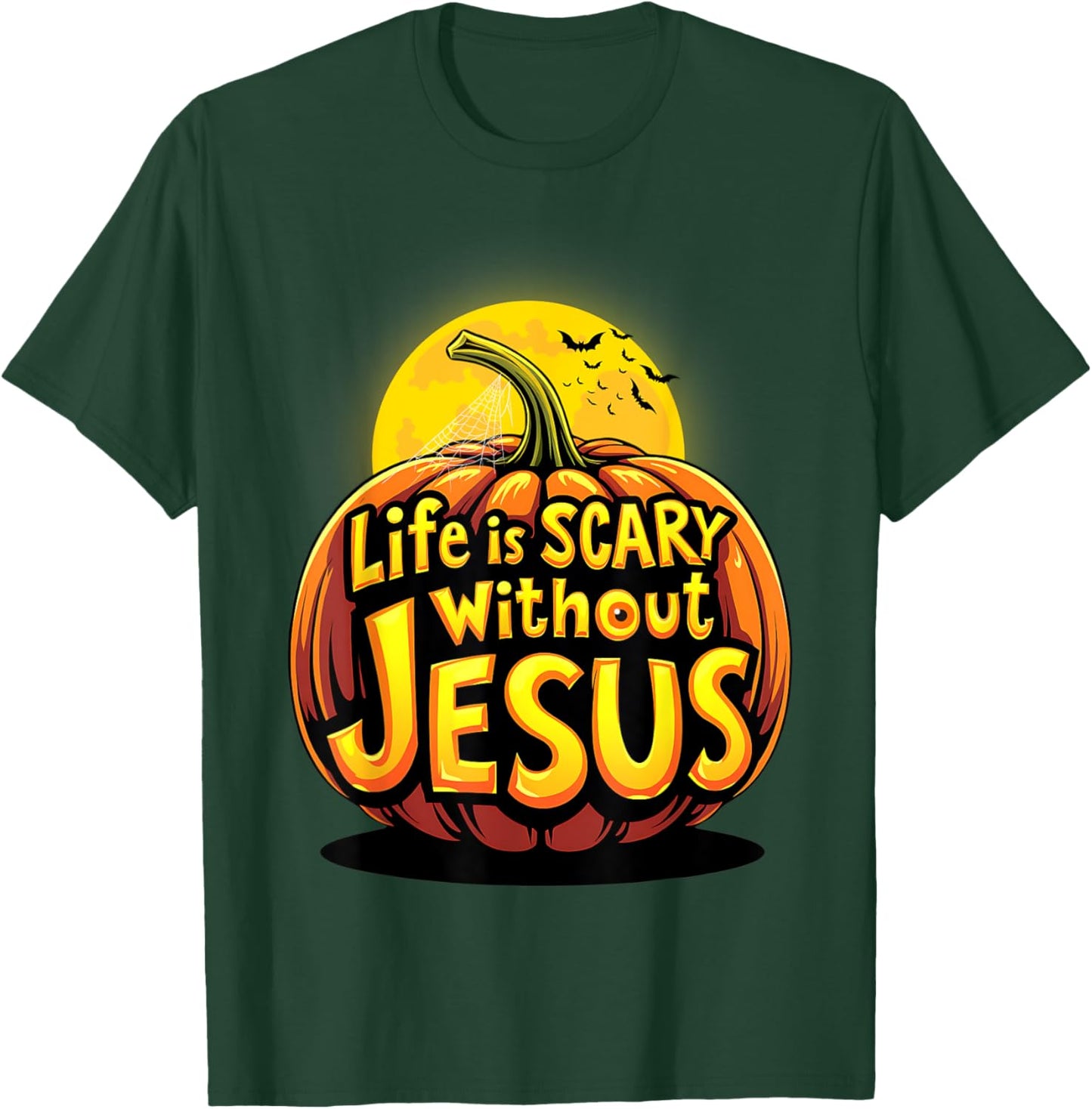 Life Is Scary Without Jesus Funny Spooky Halloween Christian T-Shirt - T-Shirt | Forest