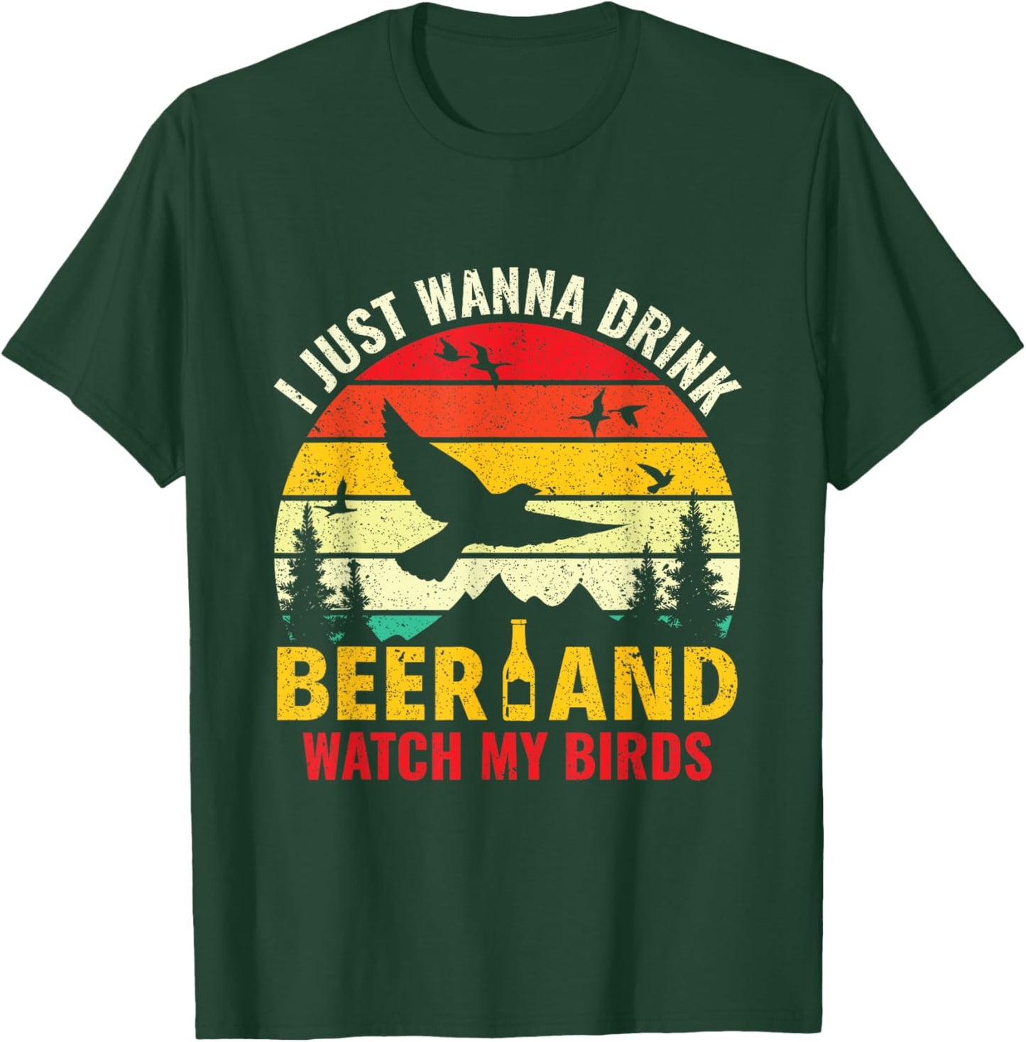 Drink Beer & Watch My Birds - Bird Watching Birdologist T-Shirt - T-Shirt | Forest