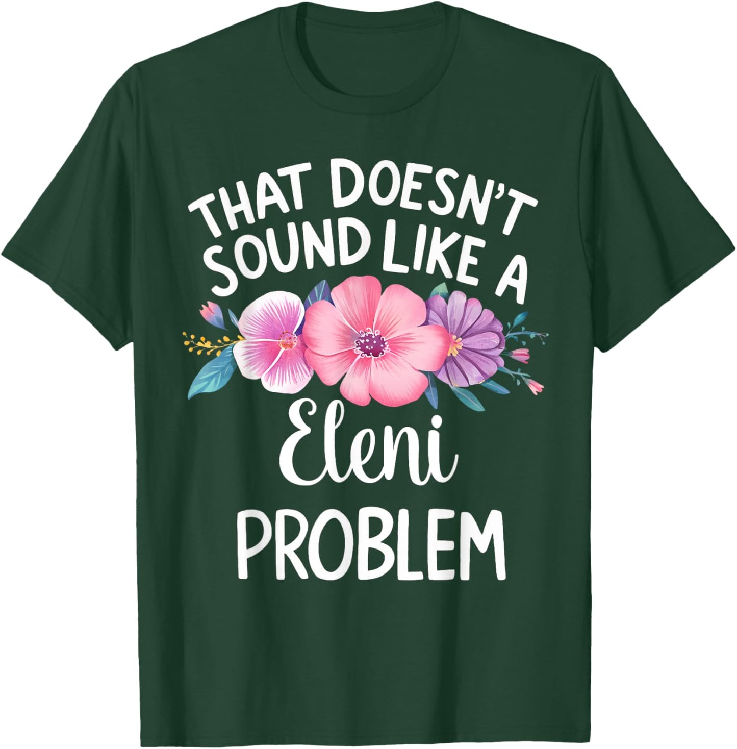ELENI Personalized Cute Flower Girls ELENI Name T-Shirt - T-Shirt | Forest