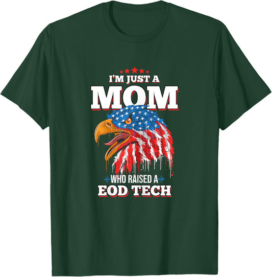 I'm Just A Mom Who Raised A EOD Tech EOD Techs T-Shirt - T-Shirt | Forest