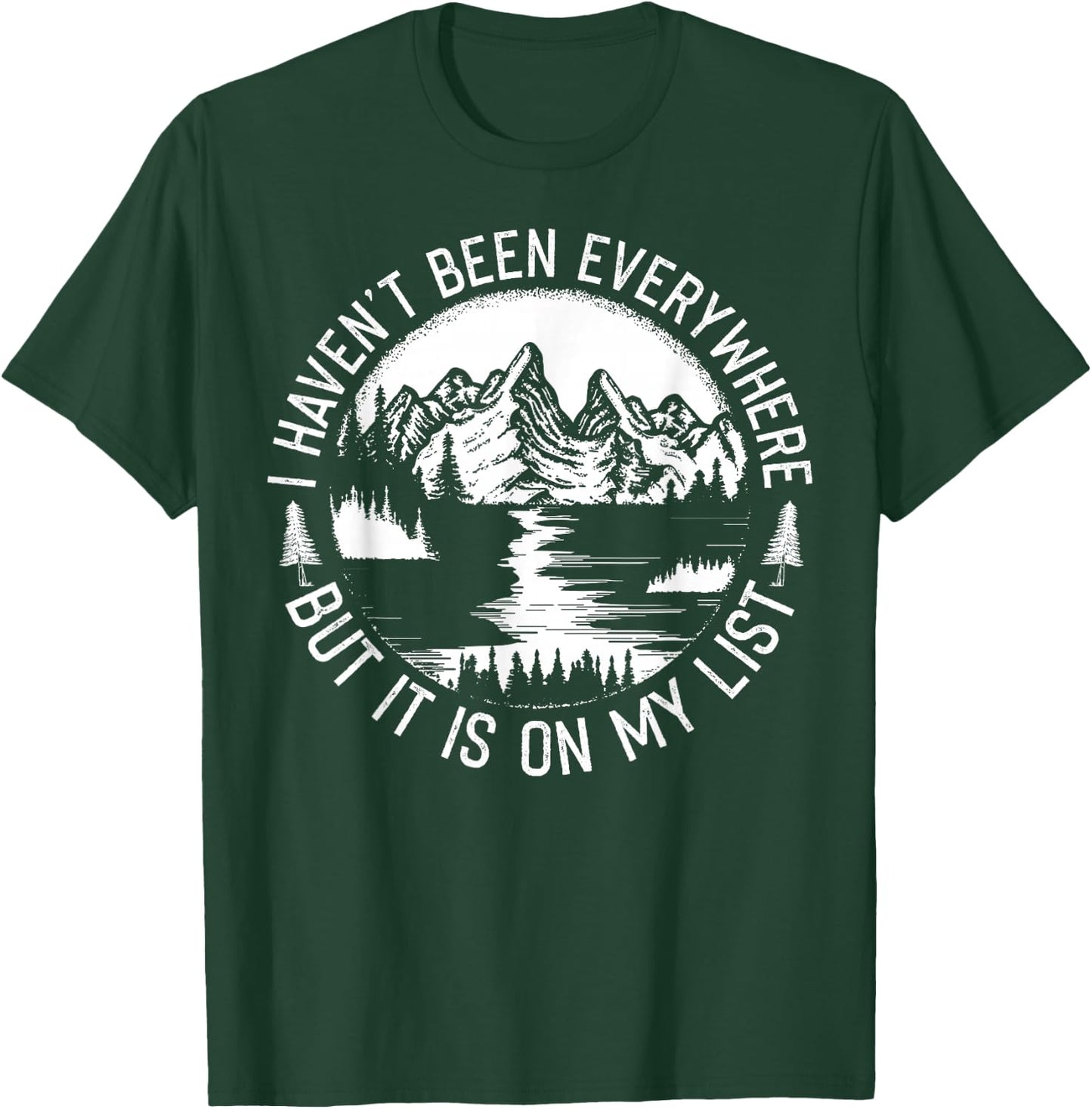 I Haven't Been Everywhere But It's On My List Travel Outfit T-Shirt - T-Shirt | Forest